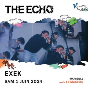 THE ECHO : EXEK + groupe à venir