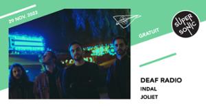 Deaf Radio • Indal • Joliet / Supersonic (Free entry)
