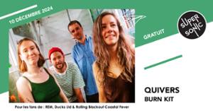 Quivers • Burn Kit / (Free entry)