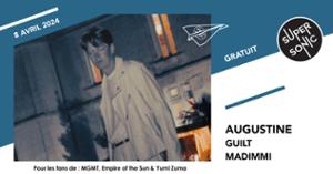 Augustine • Guilt • Madimmi / Supersonic (Free entry)