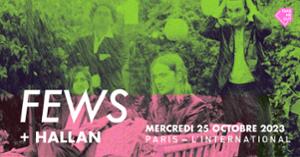 FEWS + HALLAN en concert à L'International !
