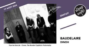 Baudelaire • DINOH / Supersonic (Free entry)