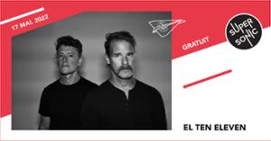 El Ten Eleven en concert au Supersonic (Free entry)
