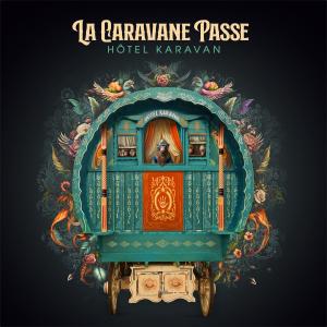 LA CARAVANE PASSE – « TOURNEE DES 20 ANS »
