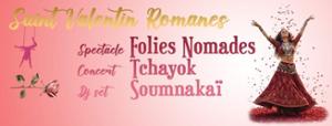  SAINT VALENTIN ROMANÈS  FOLIES NOMADES,TCHAYOK & DJ SOUMNAKAI