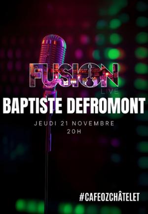 Fusion Live w/ Baptiste Defromont @ Café Oz Châtelet