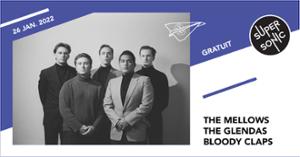 The Mellows • The Glendas • Bloody Claps / Supersonic (Free entry)