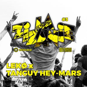 LA ZIZANIE #3 : LEKØ & TANGUY HEY MARS