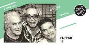 Flipper • 16 / Supersonic (Free entry)