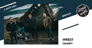Wrest • Ishinpy • Jim Wilson / Supersonic / (Free entry)