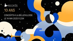 B·RECORDS FÊTE SES 10 ANS !
