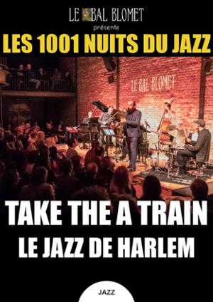 LES 1001 NUITS DU JAZZ – TAKE THE A TRAIN