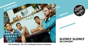 Slowly Slowly en concert au Supersonic (Free entry)