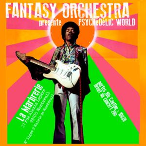 PSYCHEDELIC WORLD – UN VOYAGE PSYCHÉ AVEC LE FANTASY ORCHESTRA