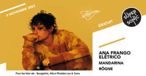 Ana Frango Elétrico • Mandarina • Rögne / Supersonic (Free entry)