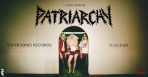 Patriarchy + Void Vision en concert au Supersonic Records !