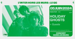 Holiday Ghosts + Guests (L'Inter hors les murs au QG Oberkampf)