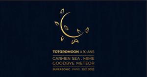 10 ans de Totoromoon / Supersonic (Free entry)