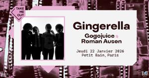 Take Me Out : Gingerella + Gogojuice + Roman Ausen en concert à Paris