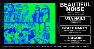 Beautiful Noise : USA Nails • Staff Party • LUGOSi / Supersonic (Free entry)