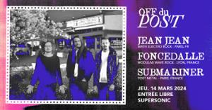 OFF du Post : Jean Jean + Foncedalle / Supersonic (Free entry)