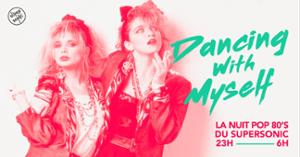 Dancing With Myself / Supersonic 80's Party