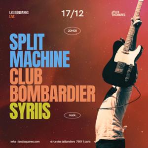 Split Machine x Club Bombardier x Syriss