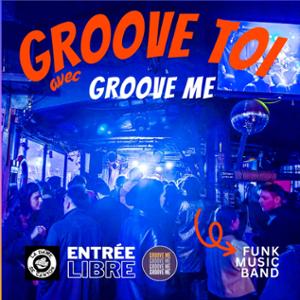 GROOVE TOI avec GROOVE ME