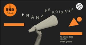 Sunday Tribute - Franz Ferdinand