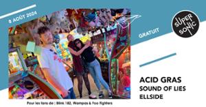 Acid gras • Sound Of Lies • EllSide / Supersonic (free entry)