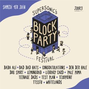 Supersonic's BLOCK PARTY Festival • DAY 3