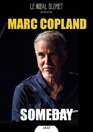 MARC COPLAND – SOMEDAY