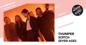 Thumper • SCRTCH • Seven Ages / Supersonic (Free entry)