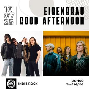 EIGENGRAU x GOOD AFTERNOON x 1ère partie