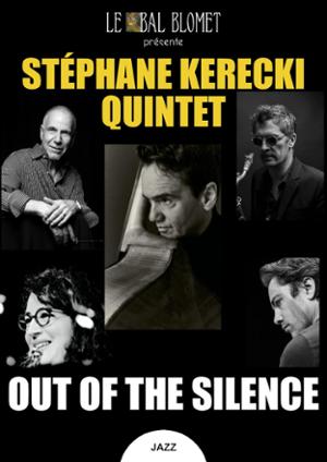 STÉPHANE KERECKI QUINTET – OUT OF THE SILENCE