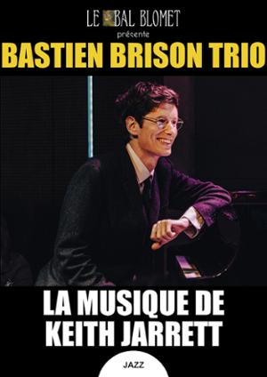 BASTIEN BRISON TRIO - LA MUSIQUE DE KEITH JARRETT