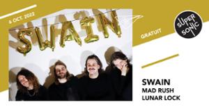 Swain • Lunar Lock / Supersonic (Free entry)