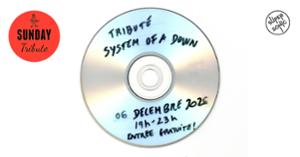 Sunday Tribute - System Of A Down