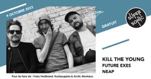 Kill The Young • Future Exes • Neap / Supersonic (Free entry)
