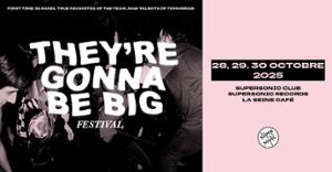 They're Gonna Be Big Festival 2025 : Glaascats + House Of Women + Mary Shelley + White Flowers