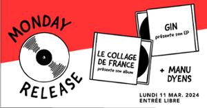 Monday Release : Le Collage de France • Manu Dyens • GIN / Supersonic (Free entry)