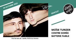Moise Turizer • Contre Soirée • Batterie Faible / Supersonic (Free entry)