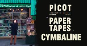 PICOT (Release Party) + Paper Tapes + Cymbaline