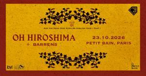 Take Me Out : Oh Hiroshima + Barrens en concert à Paris !