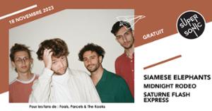 Siamese Elephants • Midnight Rodeo • Saturne Flesh Express / Supersonic (Free entry)
