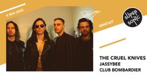 The Cruel Knives • JassyBee • Club Bombardier / Supersonic (Free entry)