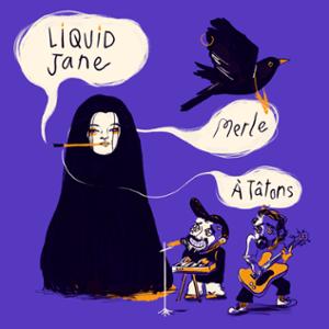 Merle - Liquid Jane - À Tâtons