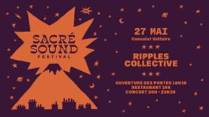 Ripples Collective - Sacré Sound Festival