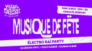 Musique de Fëte : Algerian Vinyl + Disco Dabké + KasbaH & BaB à Canal 93