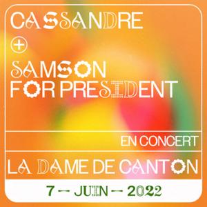 SAMSON FOR PRESIDENT + CASSANDRE